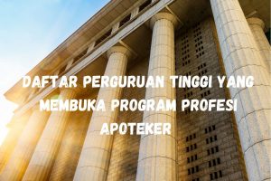 Daftar Perguruan Tinggi Yang Membuka Program Profesi Apoteker